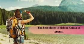 The Best Places to Visit to Kerala in August - Ker