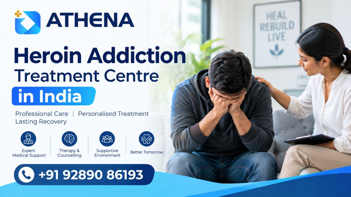 Heroin Addiction Treatment Centre in India for Recovery Support